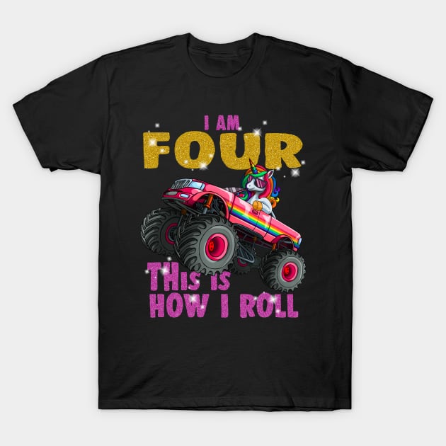 I'm 4 This is How I roll Unicorn Monster Truck 4th Birthday T-Shirt by Blink_Imprints10